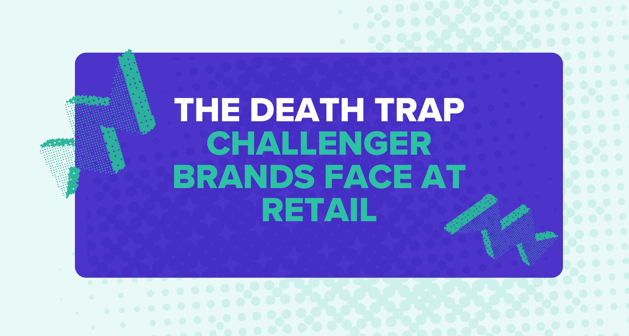 The-death-trap-challengers-face-at-retail