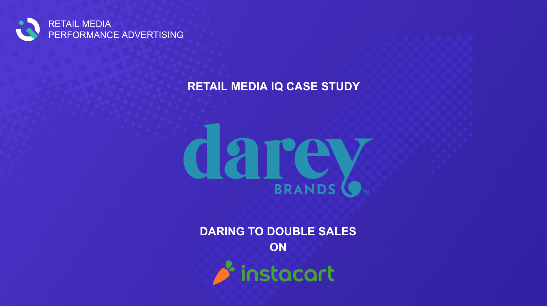 Success Story: Darey Brands x RMIQ x Instacart